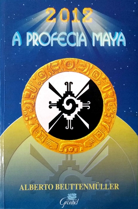 2012 A Profecia Maya